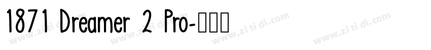 1871 Dreamer 2 Pro字体转换